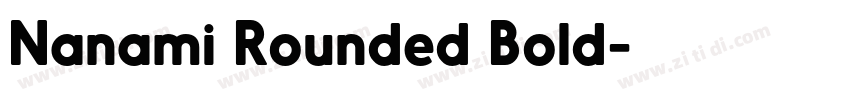 Nanami Rounded Bold字体转换 Nanami Rounded Bold字体转换